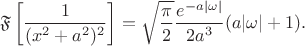 $$
\mathfrak F \left[ \dfrac{1}{(x^2 + a^2)^2}\right] = \sqrt{\dfrac{\pi}{2}} \dfrac{e^{-a|\omega|}}{2 a^3} (a |\omega| + 1 ).
$$
