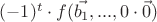 $(-1)^{t} \cdot f(\vec{b_1}, ... ,0 \cdot \vec{0})$