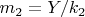 $m_2=Y/k_2$
