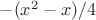 $-(x^2-x)/4$
