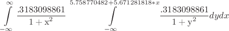 \[
\int\limits_{ - \infty }^\infty  {\frac{{{\rm{.3183098861}}}}{{{\rm{1 + x}}^{\rm{2}} }}} \int\limits_{ - \infty }^{5.758770482+5.671281818*x} {\frac{{{\rm{.3183098861}}}}{{{\rm{1 + y}}^{\rm{2}} }}} dydx
\]