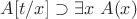 $A[t/x] \supset \exists x \ A(x)$