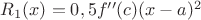 $R_1(x)=0,5f''(c)(x-a)^2$