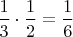 $\dfrac13\cdot \dfrac12=\dfrac16$