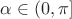 $\alpha\in(0,\pi]$