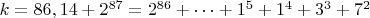 $ k=86,14+2^{87}=2^{86}+&hellip;+1^5+1^4+3^3+7^2$