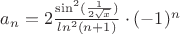 $a_n = 2 \frac{\sin^2 (\frac{1}{2\sqrt{x}})}{ln^2(n+1)} \cdot (-1) ^ n$