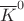 $\overline{K}^0$