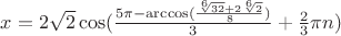 $x=2\sqrt{2}\cos(\frac{5\pi-\arccos(\frac{\sqrt[6]{32}+2\sqrt[6]{2}}{8})}{3} + \frac{2}{3}\pi n)$