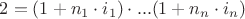 $2=(1+n_1\cdot i_1)\cdot ... (1+n_n\cdot i_n)$