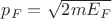 $\[{p_F} = \sqrt {2m{E_F}} \]$