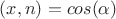 $(x,n)=cos(\alpha)$