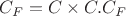 $C_{F}=C\times C. C_F$