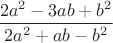 $\dfrac {2a^2-3ab+b^2}{2a^2+ab-b^2}$