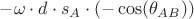$ - \omega \cdot d \cdot s_{A} \cdot (-\cos (\theta_{AB}))$