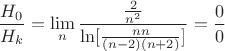 $$\frac{H_0}{H_{k}}=\lim_{n}{}\frac{\frac{2}{n^2}}{\ln[\frac{n n}{(n-2)(n+2)}]}=\frac{0}{0}$$