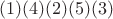$(1)(4)(2)(5)(3)$