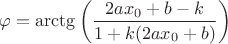$\varphi=\arctg\left(\dfrac{2ax_0+b-k}{1+k(2ax_0+b)}\right)$