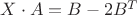 $X\cdot A=B-2B^{T}$