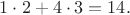 $1\cdot 2+4\cdot 3=14.$