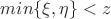 $min\{\xi,\eta\}< z $min\{\xi,\eta\}< z