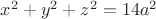 $x^2+y^2+z^2=14a^2$