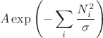 $$
A \exp \left( - \sum_i \frac{N_i^2}{\sigma} \right)
$$