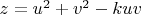 $z=u^2+v^2-kuv$