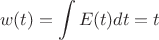 $$w(t)=\int\limits_{}^{}E(t)dt = t$$ $$w(t)=\int\limits_{}^{}E(t)dt = t$$