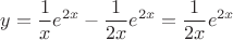 $$y=\frac{1}{x}e^{2x}-\frac{1}{2x}e^{2x}=\frac{1}{2x}e^{2x}$$