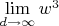 $\lim\limits_{d\to \infty}{w^3}$