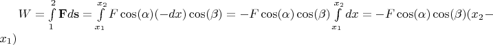 $ W=\int\limits_{1}^{2} \mathbf F d \mathbf s = \int\limits_{x_1}^{x_2}  F\cos(\alpha) (-dx)\cos(\beta) = -F\cos(\alpha)\cos(\beta) \int\limits_{x_1}^{x_2} dx = -F\cos(\alpha)\cos(\beta)(x_2 - x_1)