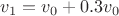 $v_1=v_0+0.3v_0$
