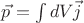 $ \vec p = \int dV \vec j $