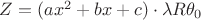 $Z=(ax^2+bx+c)\cdot \lambda R \theta_0$