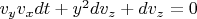 $v_yv_xdt+y^2dv_z+dv_z=0$