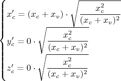 $\begin{cases}
x_c'=(x_c+x_v)\cdot\sqrt\dfrac{x_c^2}{(x_c+x_v)^2}\\
y_c'=0\cdot\sqrt\dfrac{x_c^2}{(x_c+x_v)^2}\\
z_c'=0\cdot\sqrt\dfrac{x_c^2}{(x_c+x_v)^2}
\end{cases}
$