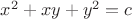 $x^2+xy+y^2=c$