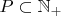 $ P\subset \mathbb N_+$