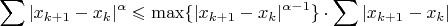 $$\sum|x_{k+1}-x_k|^\alpha\leqslant\max\{|x_{k+1}-x_k|^{\alpha-1}\}\cdot\sum|x_{k+1}-x_k|$$