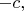 $-c,$
