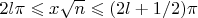 $2l\pi \leqslant x\sqrt{n} \leqslant (2l+1/2)\pi$