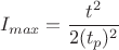 $$I_{max}=\frac{t^2}{2(t_{p})^2}$$