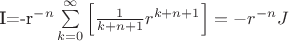 I=-r^{-n}\sum\limits_{k=0}^{\infty}\left[\frac{1}{k+n+1}r^{k+n+1}\right]=-r^{-n}J