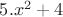 $5. x^2+4$ $5. x^2+4$