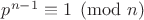 $p^{n-1}\equiv 1\pmod{n}$