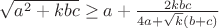 $\sqrt{a^2+kbc}\ge a+\frac{2kbc}{4a+\sqrt{k}(b+c)}$