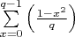 $\sum\limits_{x=0}^{q-1}\left(\frac {1-x^2}q\right)$