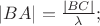 $|BA|=\frac {|BC|}{\lambda}; $