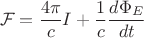 $$\mathcal{F}=\dfrac{4\pi}{c}I+\dfrac{1}{c}\dfrac{d\Phi_E}{dt}$$